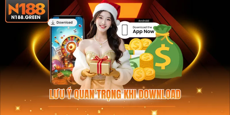 Lưu ý quan trọng khi download
